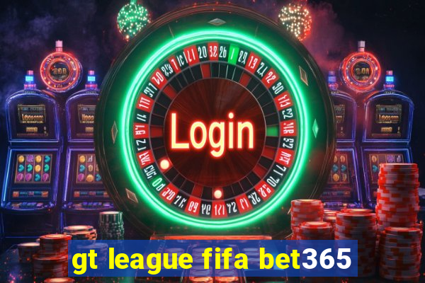 gt league fifa bet365